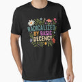 Radicalized by basic decency, Political Protest, Feminist Activist, Liberal, Social Justice by toongstudio - T-Shirt, Sweatshirt, Hoodie
