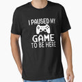 I Paused My Game To Be Here by coolfuntees Unisex T-shirt, Sweatshirt, Hoodie, Long Sleeve Tee - T-Shirt, Sweatshirt, Hoodie
