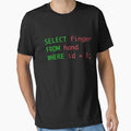 SQL query humor select finger from hand where id = 3 by kikooart27 Unisex T-shirt, Sweatshirt, Hoodie, Long Sleeve Tee - T-Shirt, Sweatshirt, Hoodie