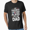 My Favorite Soccer Player Calls Me Dad Father's Day Sports by CruelShadesSt Unisex T-shirt, Sweatshirt, Hoodie, Long Sleeve Tee - T-Shirt, Sweatshirt, Hoodie