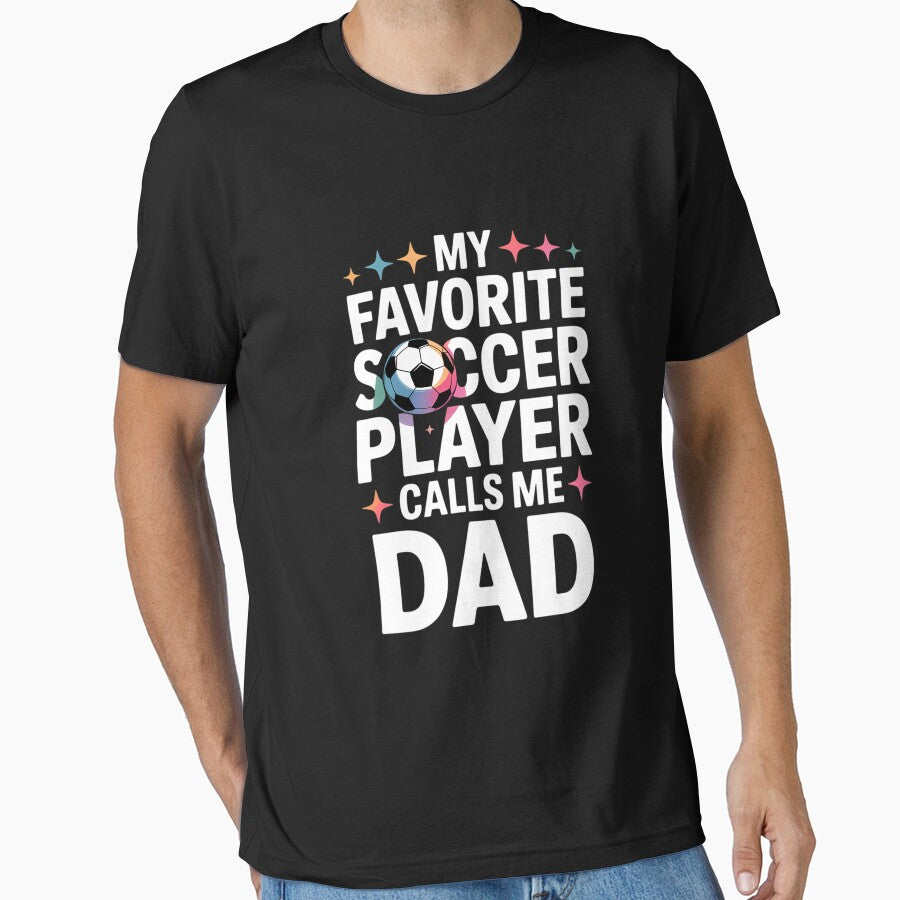 My Favorite Soccer Player Calls Me Dad Father's Day Sports by CruelShadesSt Unisex T-shirt, Sweatshirt, Hoodie, Long Sleeve Tee - T-Shirt, Sweatshirt, Hoodie