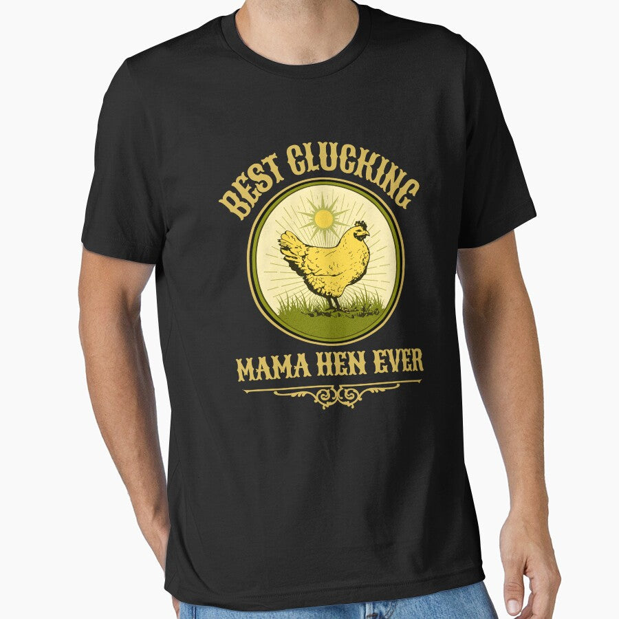 Best Clucking Mama Hen Ever Funny Mothers Day Pun Country Farm Gift by Bad Kitty Designz Unisex T-shirt, Sweatshirt, Hoodie, Long Sleeve Tee - T-Shirt, Sweatshirt, Hoodie