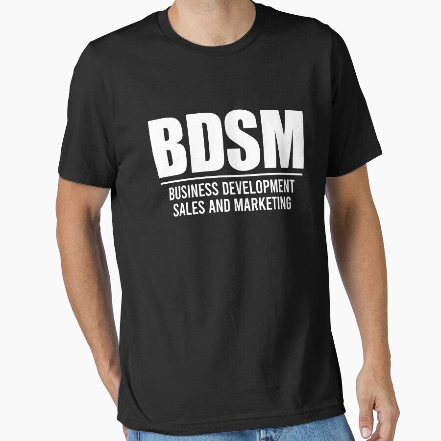 BDSM Business Development Sales and Marketing - Funny Worker Adult Humor by novelliamaera Unisex T-shirt, Sweatshirt, Hoodie, Long Sleeve Tee - T-Shirt, Sweatshirt, Hoodie
