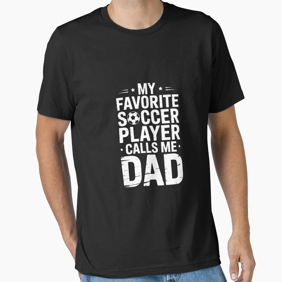 My Favorite Soccer Player Calls Me Dad Fathers Day by KarstenNoanra Unisex T-shirt, Sweatshirt, Hoodie, Long Sleeve Tee - T-Shirt, Sweatshirt, Hoodie