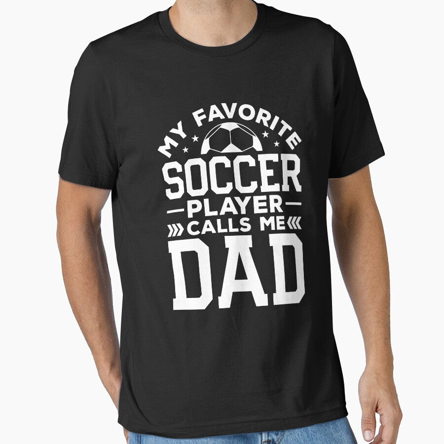 My Favorite Player Calls Me Dad Shirt, Dad Soccer Gift, Best Soccer Dad Ever, Soccer Dad Shirt, Soccer Dad Gift, Soccer Player Dad Shirt by aymob - T-Shirt, Sweatshirt, Hoodie