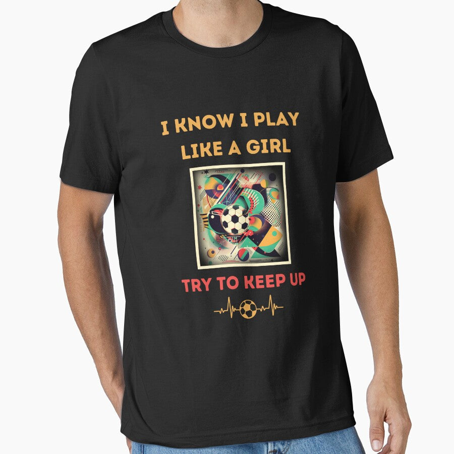 Play Like a Girl Soccer Striker's Elegance Graphic Art by zax454 Unisex T-shirt, Sweatshirt, Hoodie, Long Sleeve Tee - T-Shirt, Sweatshirt, Hoodie