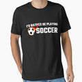 I'd Rather Be Playing Soccer by evahhamilton Unisex T-shirt, Sweatshirt, Hoodie, Long Sleeve Tee - T-Shirt, Sweatshirt, Hoodie