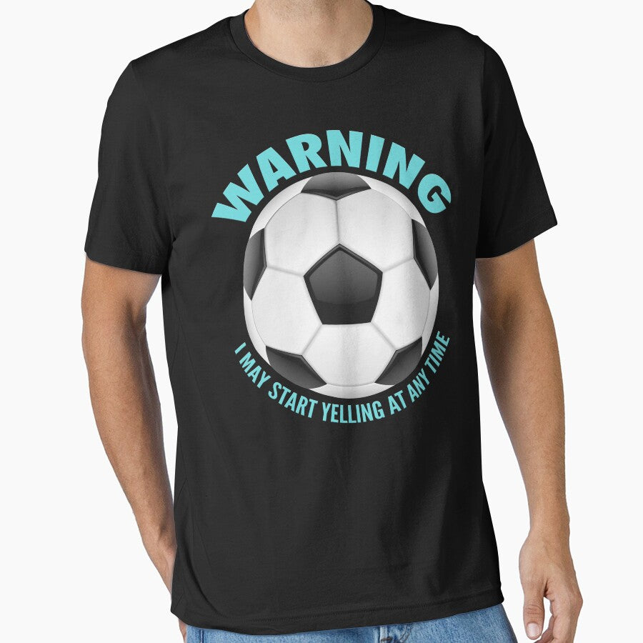 Warning I may start yelling at any time funny soccer by PrintNJoy Unisex T-shirt, Sweatshirt, Hoodie, Long Sleeve Tee - T-Shirt, Sweatshirt, Hoodie
