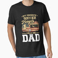 My Favorite Soccer Player Calls Me Dad by SakuraPxl Unisex T-shirt, Sweatshirt, Hoodie, Long Sleeve Tee - T-Shirt, Sweatshirt, Hoodie