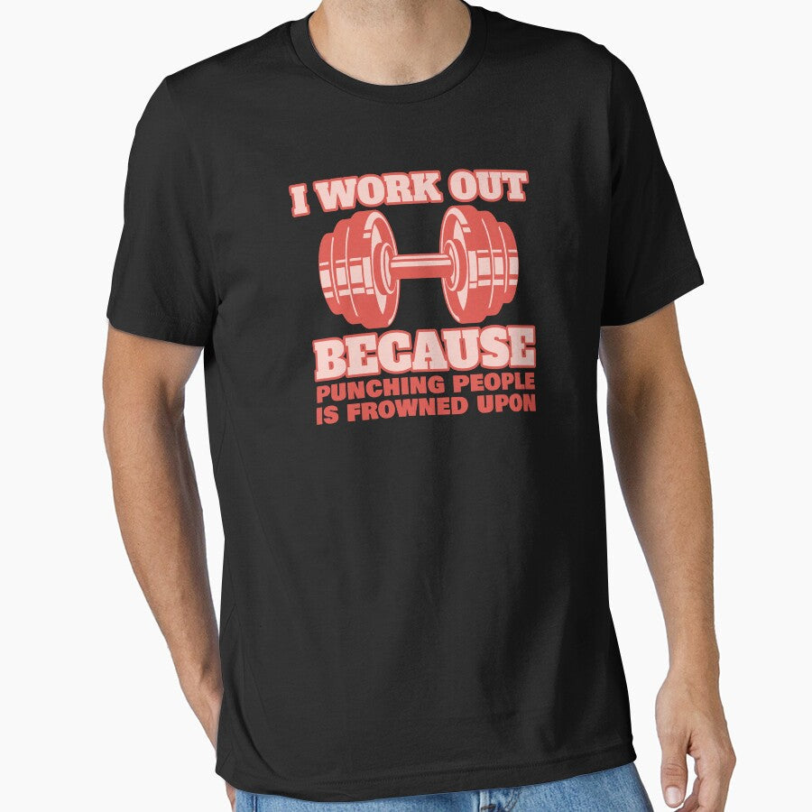 I Work Out Because Punching People Is Frowned Upon Funny Gym Enthusiast by HeavenlyHuesStudio - T-Shirt, Sweatshirt, Hoodie