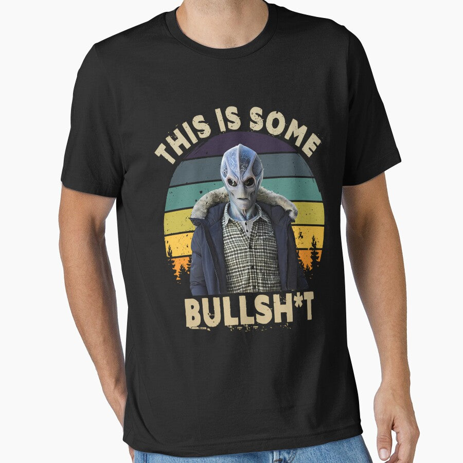This Is Bullshit Funny Resident Alien by Aglauschke Unisex T-shirt, Sweatshirt, Hoodie, Long Sleeve Tee - T-Shirt, Sweatshirt, Hoodie