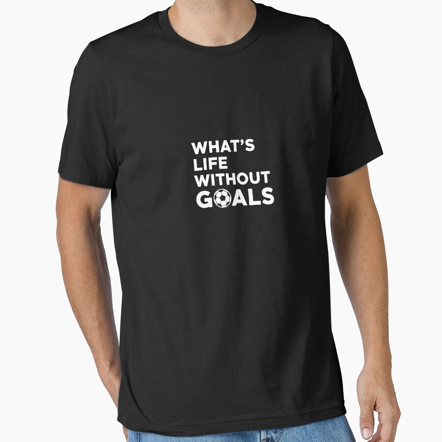What's Life Without Goals Soccer Football Player Fan Coach by PopStars1993 Unisex T-shirt, Sweatshirt, Hoodie, Long Sleeve Tee - T-Shirt, Sweatshirt, Hoodie