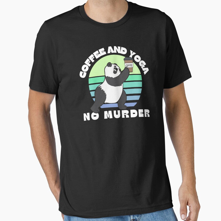 Coffee and yoga no murder funny yoga panda by reka88 Unisex T-shirt, Sweatshirt, Hoodie, Long Sleeve Tee - T-Shirt, Sweatshirt, Hoodie