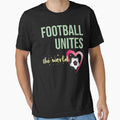 football unites the world by polygo Unisex T-shirt, Sweatshirt, Hoodie, Long Sleeve Tee - T-Shirt, Sweatshirt, Hoodie
