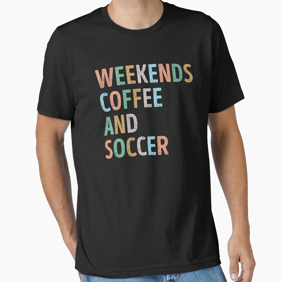 Weekends Coffee and Soccer Mom by WhistleCloset Unisex T-shirt, Sweatshirt, Hoodie, Long Sleeve Tee - T-Shirt, Sweatshirt, Hoodie