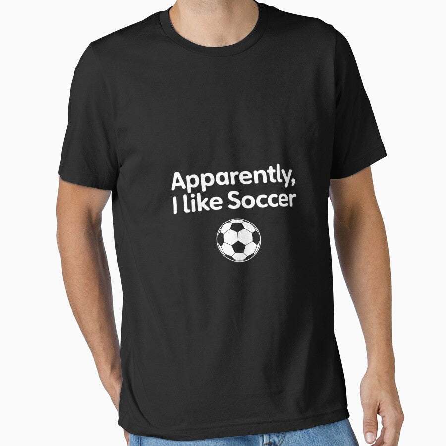 Apparently I Like Soccer Funny Soccer Season Game Day by TAYLOROUSDALE Unisex T-shirt, Sweatshirt, Hoodie, Long Sleeve Tee - T-Shirt, Sweatshirt, Hoodie