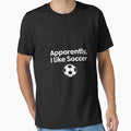 Apparently I Like Soccer Funny Soccer Season Game Day by TAYLOROUSDALE Unisex T-shirt, Sweatshirt, Hoodie, Long Sleeve Tee - T-Shirt, Sweatshirt, Hoodie