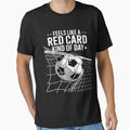Feels Like a Red Card Kind of Day Soccer by Jadiantukora Unisex T-shirt, Sweatshirt, Hoodie, Long Sleeve Tee - T-Shirt, Sweatshirt, Hoodie