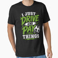 I Just Drive and Pay for Things Funny Football Soccer Dads T-Shirt, Soccer Dad Gift, Sports Parent by THREE LITTLE BEANS - T-Shirt, Sweatshirt, Hoodie