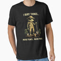 i bury things maybe plants maybe people by Kladhadredo Unisex T-shirt, Sweatshirt, Hoodie, Long Sleeve Tee - T-Shirt, Sweatshirt, Hoodie