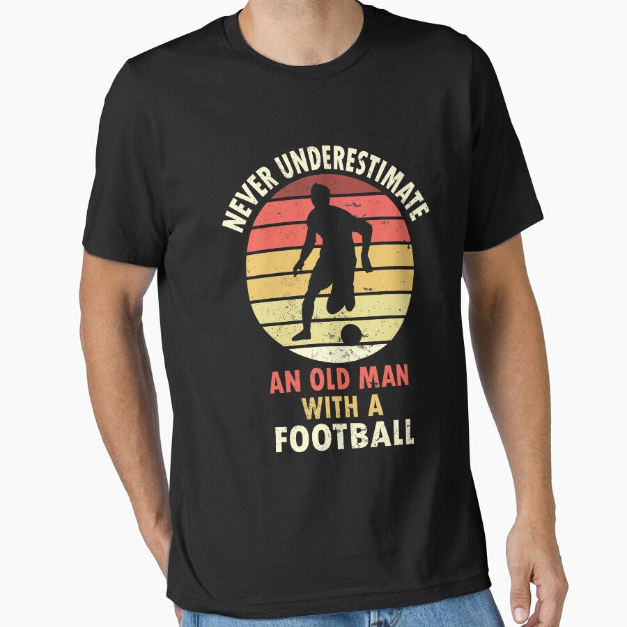 Soccer Never Underestimate an Old Man Football by shirtystar Unisex T-shirt, Sweatshirt, Hoodie, Long Sleeve Tee - T-Shirt, Sweatshirt, Hoodie