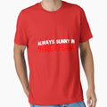 It_s Always Sunny in Wrexham Funny Wrexham Gift Tee by CagleMCK Unisex T-shirt, Sweatshirt, Hoodie, Long Sleeve Tee - T-Shirt, Sweatshirt, Hoodie