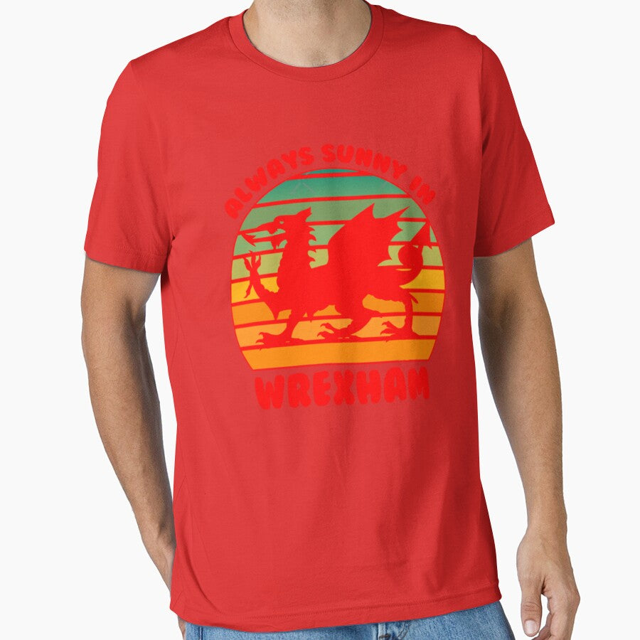 It_s Always Sunny in Wrexham Red Dragon by CagleMCK Unisex T-shirt, Sweatshirt, Hoodie, Long Sleeve Tee - T-Shirt, Sweatshirt, Hoodie