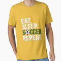 EAT. SLEEP. SOCCER. REPEAT by Trenchline Unisex T-shirt, Sweatshirt, Hoodie, Long Sleeve Tee - T-Shirt, Sweatshirt, Hoodie