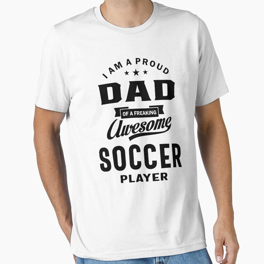 Proud Dad Of An Awesome Soccer Player | Dad and Grandpa Gift by cidolopez Unisex T-shirt, Sweatshirt, Hoodie, Long Sleeve Tee - T-Shirt, Sweatshirt, Hoodie