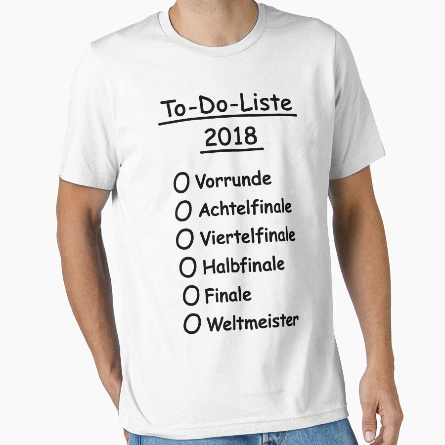 To-Do-List 2018 (Football / Worldchampion / Worldchampion) by MrFaulbaum Unisex T-shirt, Sweatshirt, Hoodie, Long Sleeve Tee - T-Shirt, Sweatshirt, Hoodie