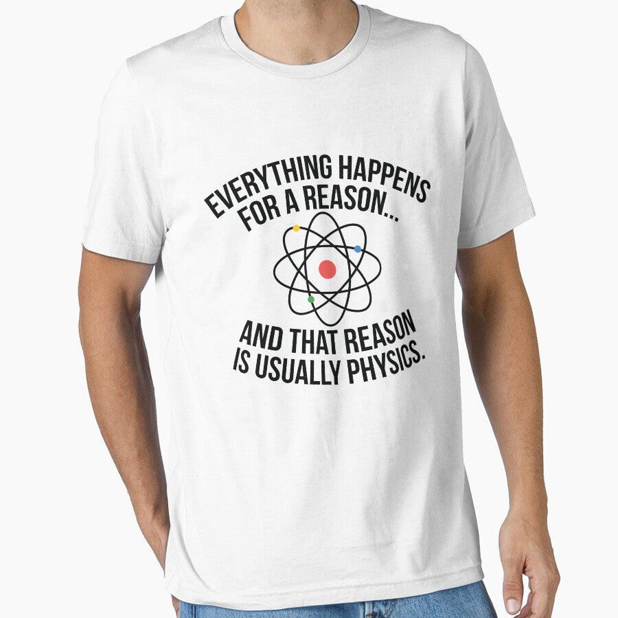 Always Physics by OffensiveFun Unisex T-shirt, Sweatshirt, Hoodie, Long Sleeve Tee - T-Shirt, Sweatshirt, Hoodie