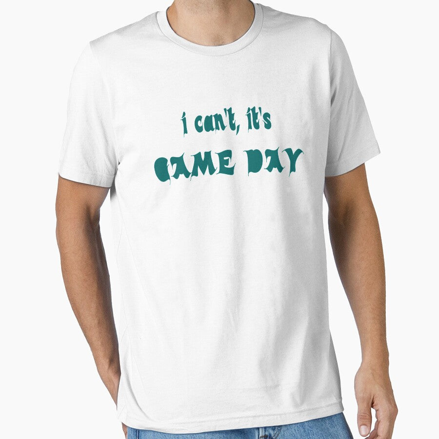 I can't, it's game day by hmgrafi36 Unisex T-shirt, Sweatshirt, Hoodie, Long Sleeve Tee - T-Shirt, Sweatshirt, Hoodie