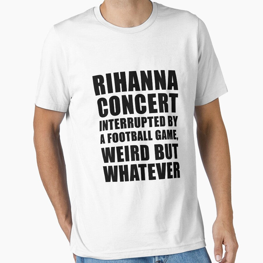 Concert interrupted by a football game weird but whatever by kamilbogaty1 Unisex T-shirt, Sweatshirt, Hoodie, Long Sleeve Tee - T-Shirt, Sweatshirt, Hoodie