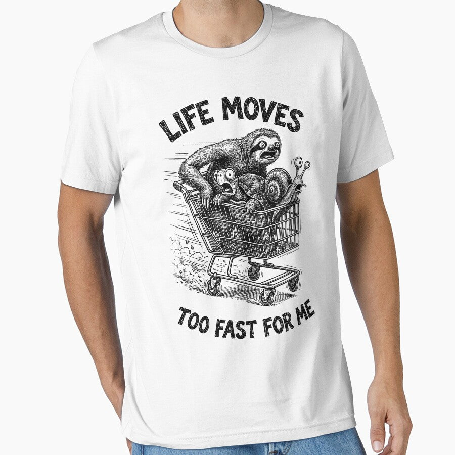 Sloth Turtle Snail Funny Animals Life Moves Too Fast by GrandeDuc Unisex T-shirt, Sweatshirt, Hoodie, Long Sleeve Tee - T-Shirt, Sweatshirt, Hoodie