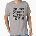 Surely Not Everybody Was Kung Fu Fighting by kjanedesigns Unisex T-shirt, Sweatshirt, Hoodie, Long Sleeve Tee - T-Shirt, Sweatshirt, Hoodie
