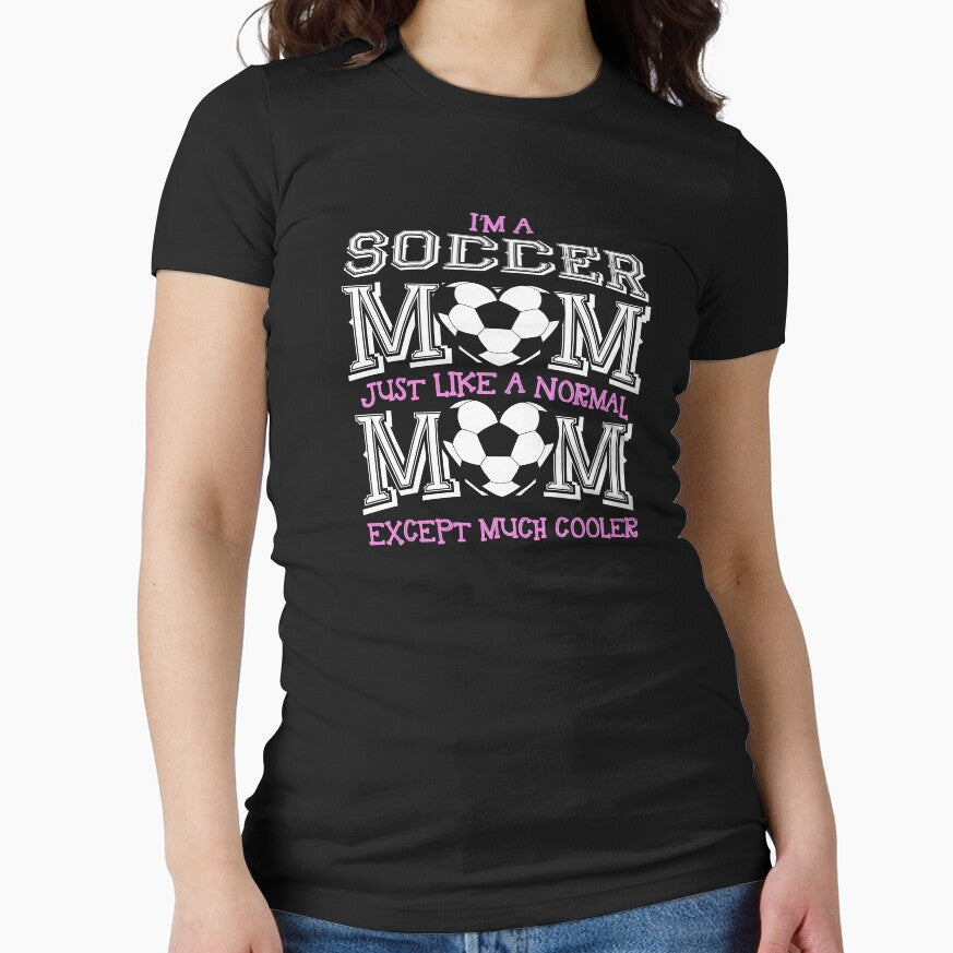 Soccer Mom Just Like A Normal Mom But Cooler by Sinjy Unisex T-shirt, Sweatshirt, Hoodie, Long Sleeve Tee - T-Shirt, Sweatshirt, Hoodie