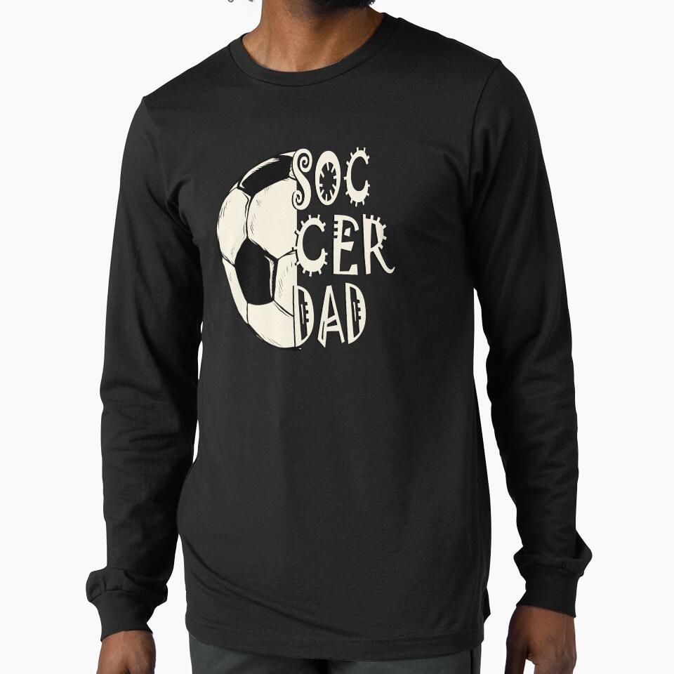 Soccer Dad support your Kids by Kalli-design Unisex T-shirt, Sweatshirt, Hoodie, Long Sleeve Tee - T-Shirt, Sweatshirt, Hoodie