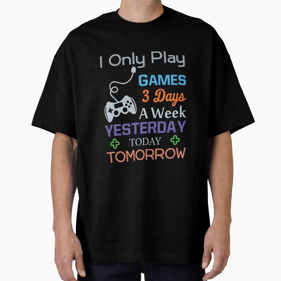 I Only Play Games 3 Days A Week by VibrantGifts Unisex T-shirt, Sweatshirt, Hoodie, Long Sleeve Tee - T-Shirt, Sweatshirt, Hoodie