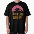 I'm on my own Deadline by JoyceBragdonDesigns Unisex T-shirt, Sweatshirt, Hoodie, Long Sleeve Tee - T-Shirt, Sweatshirt, Hoodie