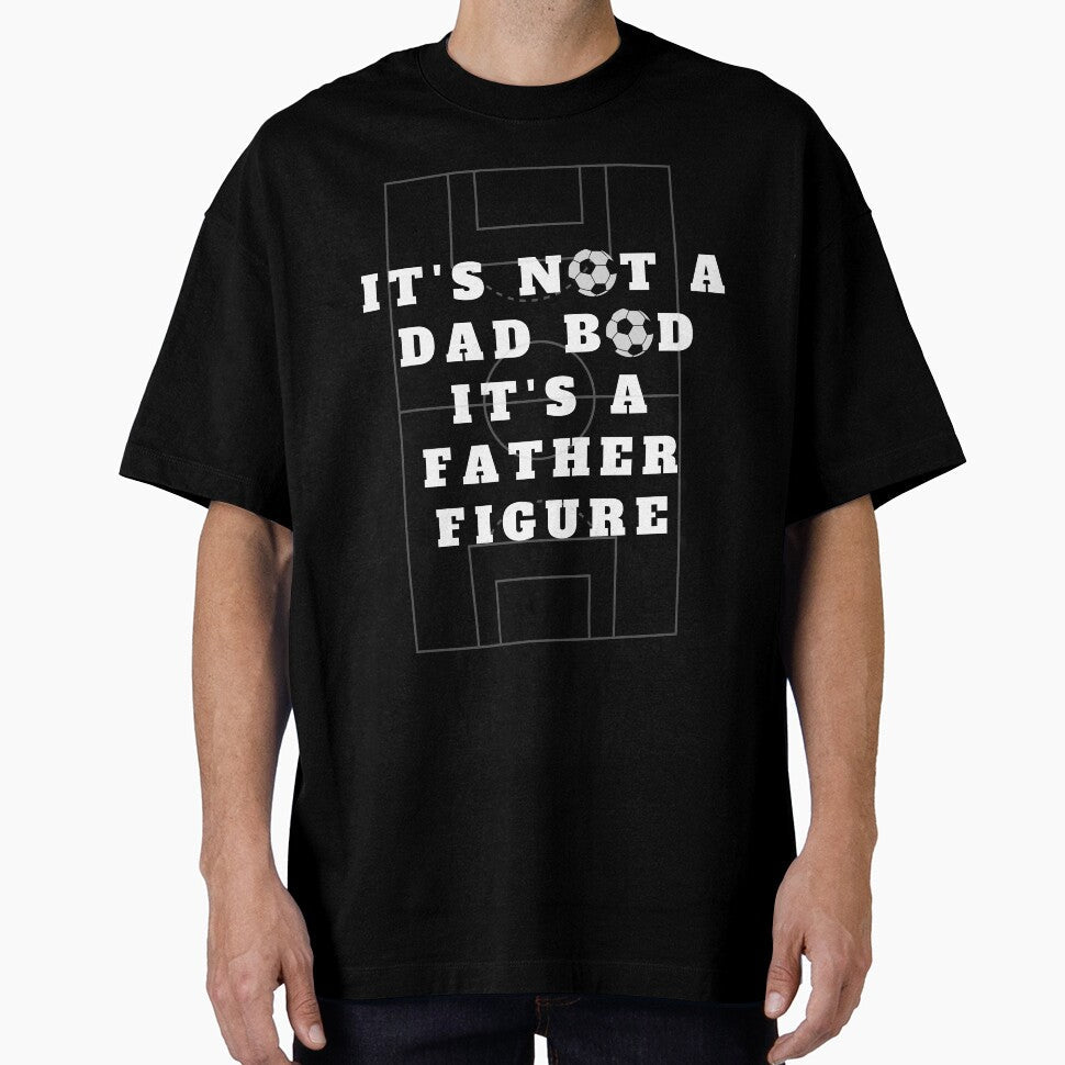 It's not a Dad Bod it's a Father Figure football by Minimalismat Unisex T-shirt, Sweatshirt, Hoodie, Long Sleeve Tee - T-Shirt, Sweatshirt, Hoodie