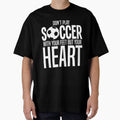 Don't Play Soccer with Feet Play with Heart Sports Shirt by 3familyllc Unisex T-shirt, Sweatshirt, Hoodie, Long Sleeve Tee - T-Shirt, Sweatshirt, Hoodie