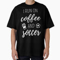 I Run On Coffee And Soccer I by Lemon Pepper Unisex T-shirt, Sweatshirt, Hoodie, Long Sleeve Tee - T-Shirt, Sweatshirt, Hoodie