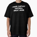 I Made Fantasy Football Great Again-Footballer Gift by Mindcaptain Unisex T-shirt, Sweatshirt, Hoodie, Long Sleeve Tee - T-Shirt, Sweatshirt, Hoodie