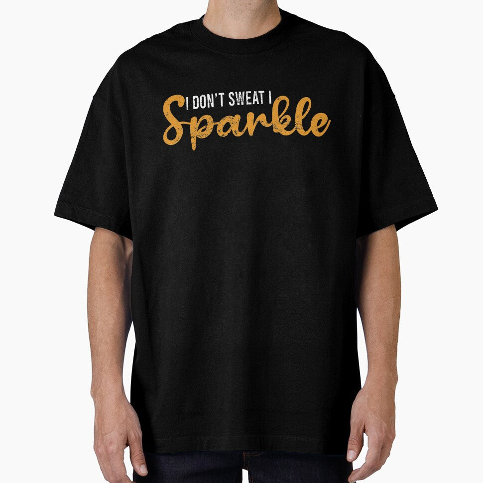 I Don't Sweat I Sparkle-gym motivation quote by khalidelk Unisex T-shirt, Sweatshirt, Hoodie, Long Sleeve Tee - T-Shirt, Sweatshirt, Hoodie