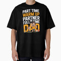 Part Time Warm Up Partner Full Time Dad  Proud Baseball Dad Humor by Redgiant87x Unisex T-shirt, Sweatshirt, Hoodie, Long Sleeve Tee - T-Shirt, Sweatshirt, Hoodie