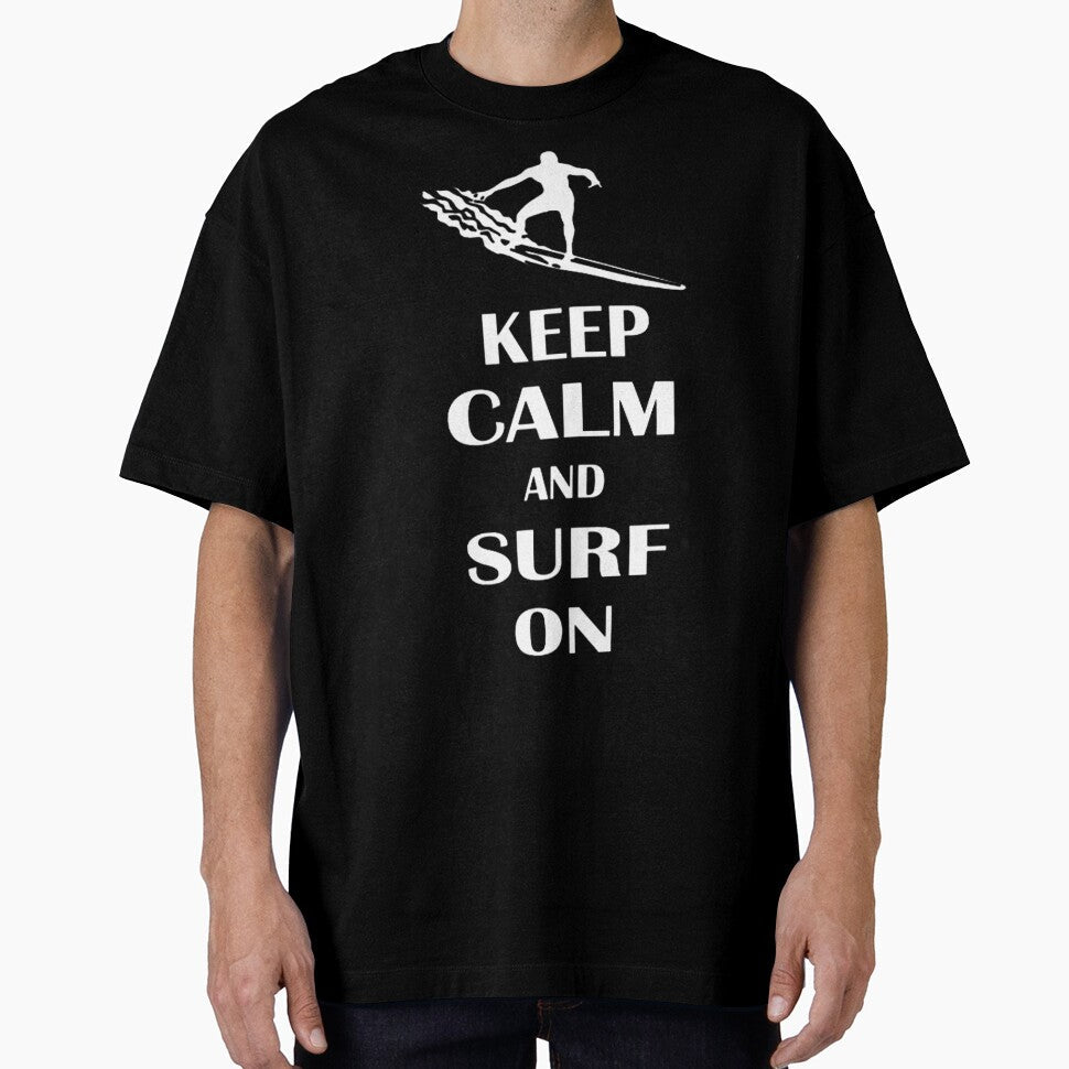 Keep Calm And Surf On by GeniusDesignArt Unisex T-shirt, Sweatshirt, Hoodie, Long Sleeve Tee - T-Shirt, Sweatshirt, Hoodie