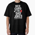 Funny Red Card For Dad Jokes Soccer Referee Typography by TeNovaStudio Unisex T-shirt, Sweatshirt, Hoodie, Long Sleeve Tee - T-Shirt, Sweatshirt, Hoodie