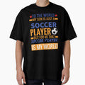 My Son Is A Soccer Player but More Important He is My Son by esadesigns Unisex T-shirt, Sweatshirt, Hoodie, Long Sleeve Tee - T-Shirt, Sweatshirt, Hoodie