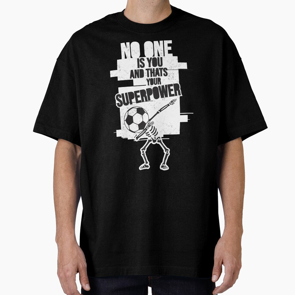 No one is you and thats your superpower. Soccer Mom. Soccer Dad by Rajan Supal Unisex T-shirt, Sweatshirt, Hoodie, Long Sleeve Tee - T-Shirt, Sweatshirt, Hoodie