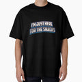 I'm just here for the snacks by ScottyWalters Unisex T-shirt, Sweatshirt, Hoodie, Long Sleeve Tee - T-Shirt, Sweatshirt, Hoodie